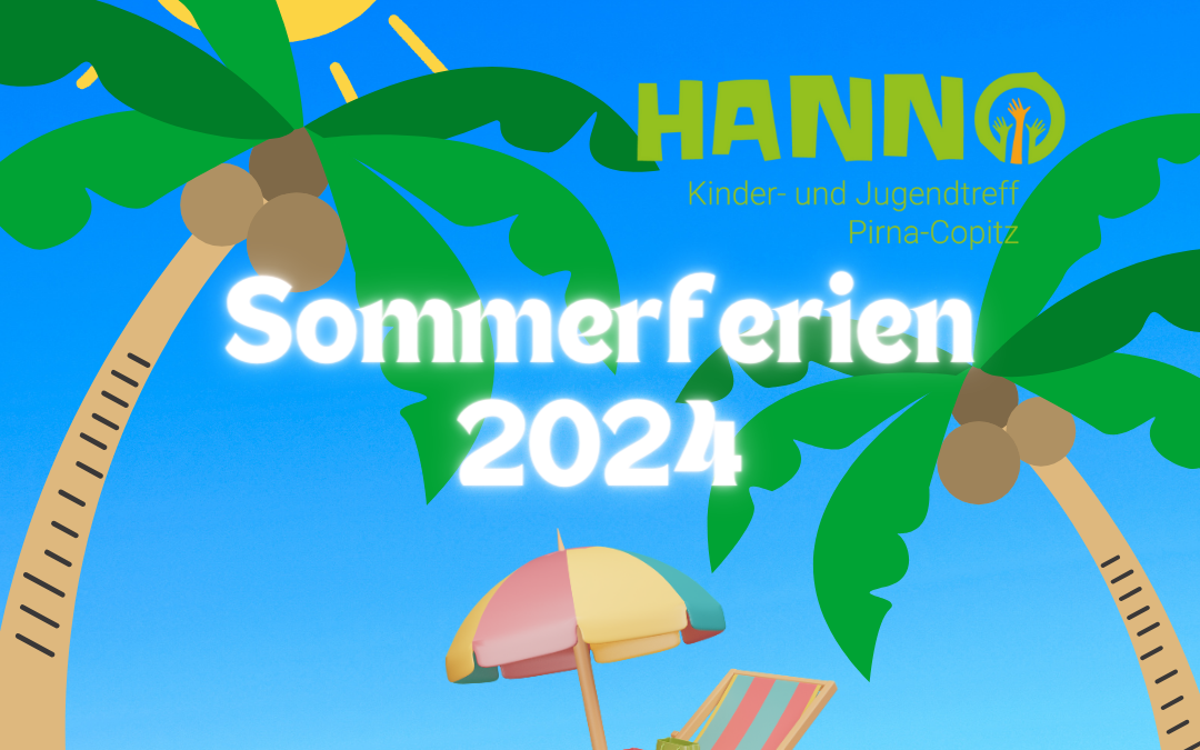 Sommerferien 2024 im Kinder- und Jugendtreff Copitz
